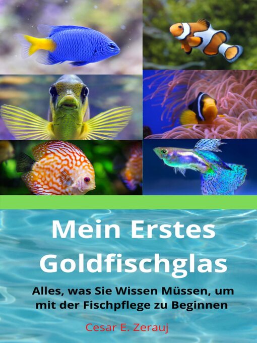 Title details for Mein Erstes Goldfischglas     Alles, was Sie Wissen Müssen, um mit der Fischpflege zu Beginnen by gustavo espinosa juarez - Available